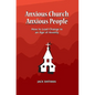 Anxous Church, Anxious People: How to Lead Change in an Age of Anxiety - Hardcover