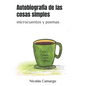 Autobiografía de las cosas simples: microcuentos y poemas - Paperback