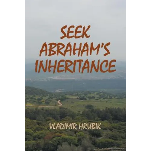 Seek Abraham's Inheritance - Paperback