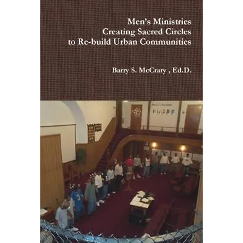 Men's Ministry, Creating Sacred Circles to Re-build Urban Communities - Paperback