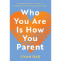Who You Are Is How You Parent: A Modern Monk's Guide to Parenting Your Struggling Teen - Hardcover