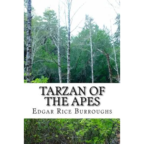 Tarzan of the Apes: (Edgar Rice Burroughs Classics Collection) - Paperback