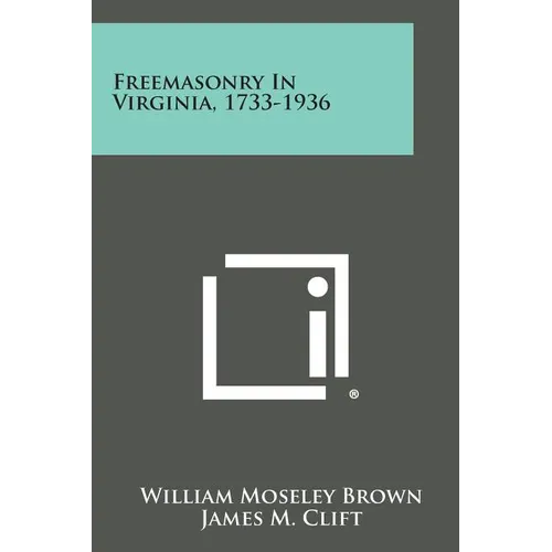 Freemasonry in Virginia, 1733-1936 - Paperback