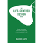 The Life-centred Design Guide - Paperback