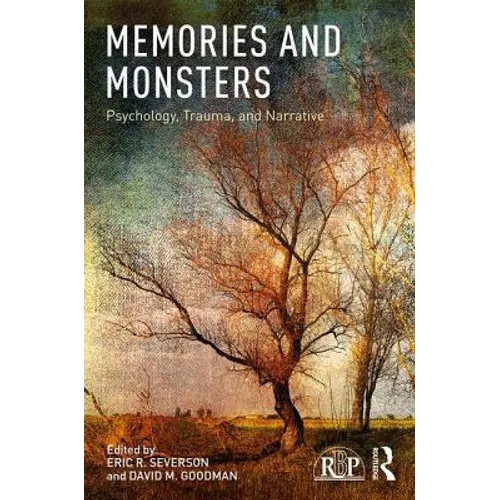 Memories and Monsters: Psychology, Trauma, and Narrative - Paperback