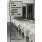 Life at the Texas State Lunatic Asylum, 1857-1997: Volume 82 - Paperback