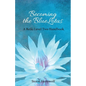 Becoming the BlueLotus: A Reiki Level Two Handbook - Paperback