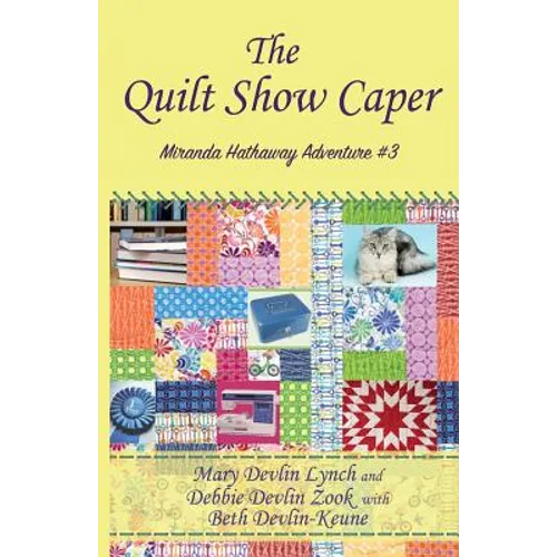 The Quilt Show Caper: Miranda Hathaway Adventure #3 - Paperback