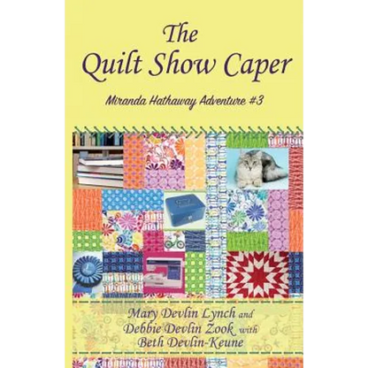 The Quilt Show Caper: Miranda Hathaway Adventure #3 - Paperback