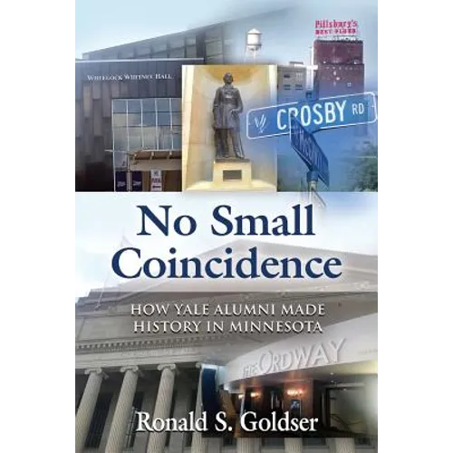 No Small Coincidence: How Yale Alumni Made History in Minnesota - Paperback