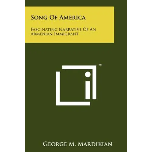 Song Of America: Fascinating Narrative Of An Armenian Immigrant - Paperback