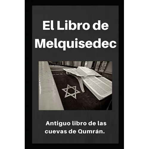 El Libro de Melquisedec: Antiguo libro de los cuevas de Qumrán - Paperback