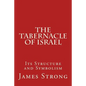 The Tabernacle of Israel: Its Structure and Symbolism - Paperback