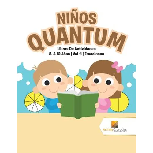 Niños Quantum: Libros De Actividades 8 A 12 Años Vol -1 Fracciones - Paperback