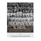 The Black Sox Scandal: The History and Legacy of America's Most Notorious Sports Controversy - Paperback