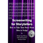 Screenwriting for Storytellers How to Take Your Story From Idea to Script - Hardcover