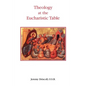 Theology at the Eucharistic Table - Paperback