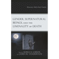 Gender, Supernatural Beings, and the Liminality of Death: Monstrous Males/Fatal Females - Paperback
