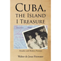 Cuba, the Island I Treasure: Paradise and Broken Promises - Paperback