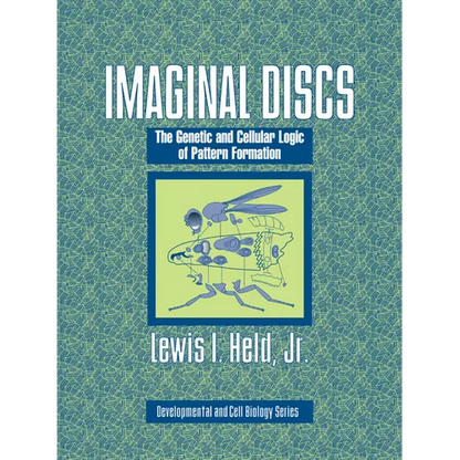 Imaginal Discs: The Genetic and Cellular Logic of Pattern Formation - Paperback