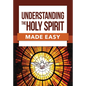 Understanding the Holy Spirit Made Easy - Paperback