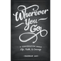 Wherever You Go: A Conversation About Life, Faith, and Courage - Paperback