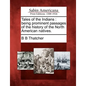 Tales of the Indians: Being Prominent Passages of the History of the North American Natives. - Paperback
