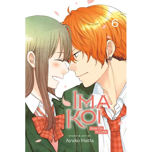 Ima Koi: Now I'm in Love, Vol. 6 - Paperback