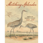 Sketching Splendor: American Natural History, 1750-1850 - Paperback