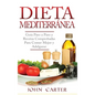 Dieta Mediterránea: Guía Paso a Paso y Recetas Comprobadas Para Comer Mejor y Adelgazar (Libro en Español/Mediterranean Diet Book Spanish Version) - Hardcover