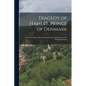Tragedy of Hamlet, Prince of Denmark: With Introductory Remarks; Explanatory, Grammatical, and Philological Notes - Paperback