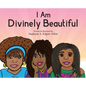 I Am Divinely Beautiful - Hardcover