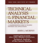 Technical Analysis of the Financial Markets: A Comprehensive Guide to Trading Methods and Applications - Hardcover