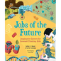 Jobs of the Future: Imaginative Careers for Forward-Thinking Kids - Hardcover