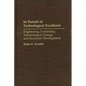 In Pursuit of Technological Excellence: Engineering Leadership, Technological Change, and Economic Development - Hardcover