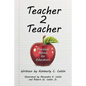 Teacher 2 Teacher: Practical Advice for Educators - Paperback