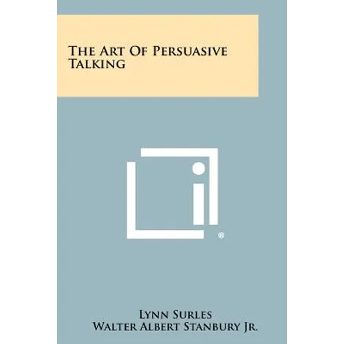 The Art of Persuasive Talking - Paperback