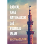 Radical Arab Nationalism and Political Islam - Paperback