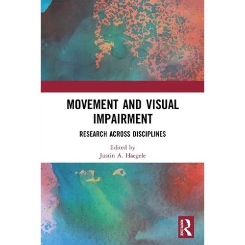 Movement and Visual Impairment: Research Across Disciplines - Paperback
