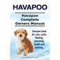 Havapoo. Havapoo Complete Owners Manual. Havapoo book for care, costs, feeding, grooming, health and training. - Paperback
