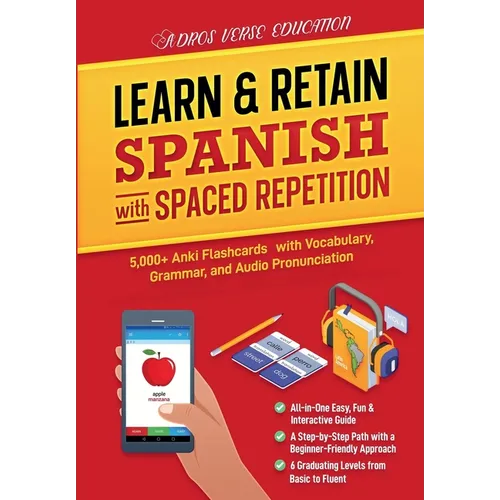 Learn & Retain Spanish with Spaced Repetition: 5,000+ Vocabulary, Grammar, & Audio Pronunciation with Anki - Paperback