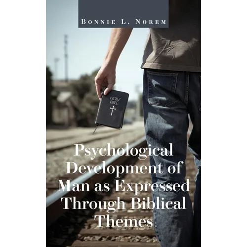 Psychological Development of Man As Expressed Through Biblical Themes - Hardcover