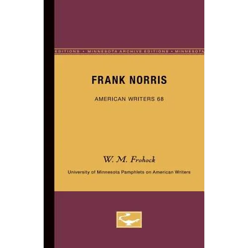 Frank Norris - American Writers 68: University of Minnesota Pamphlets on American Writers - Paperback