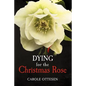 Dying for the Christmas Rose - Paperback