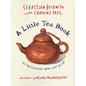 A Little Tea Book: All the Essentials from Leaf to Cup - Hardcover