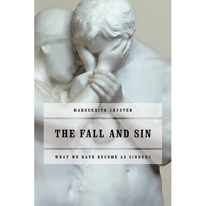 The Fall and Sin: What We Have Become as Sinners - Paperback