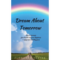 Dream About Tomorrow - Hardcover