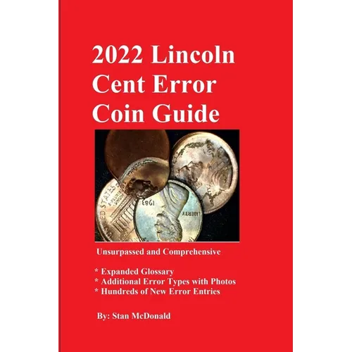 2022 Lincoln Cent Error Coin Guide: Unsurpassed and Comprehensive - Paperback