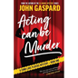 Acting Can Be Murder - Paperback