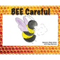 BEE Careful - Hardcover